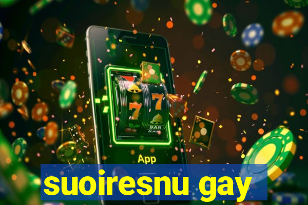 suoiresnu gay
